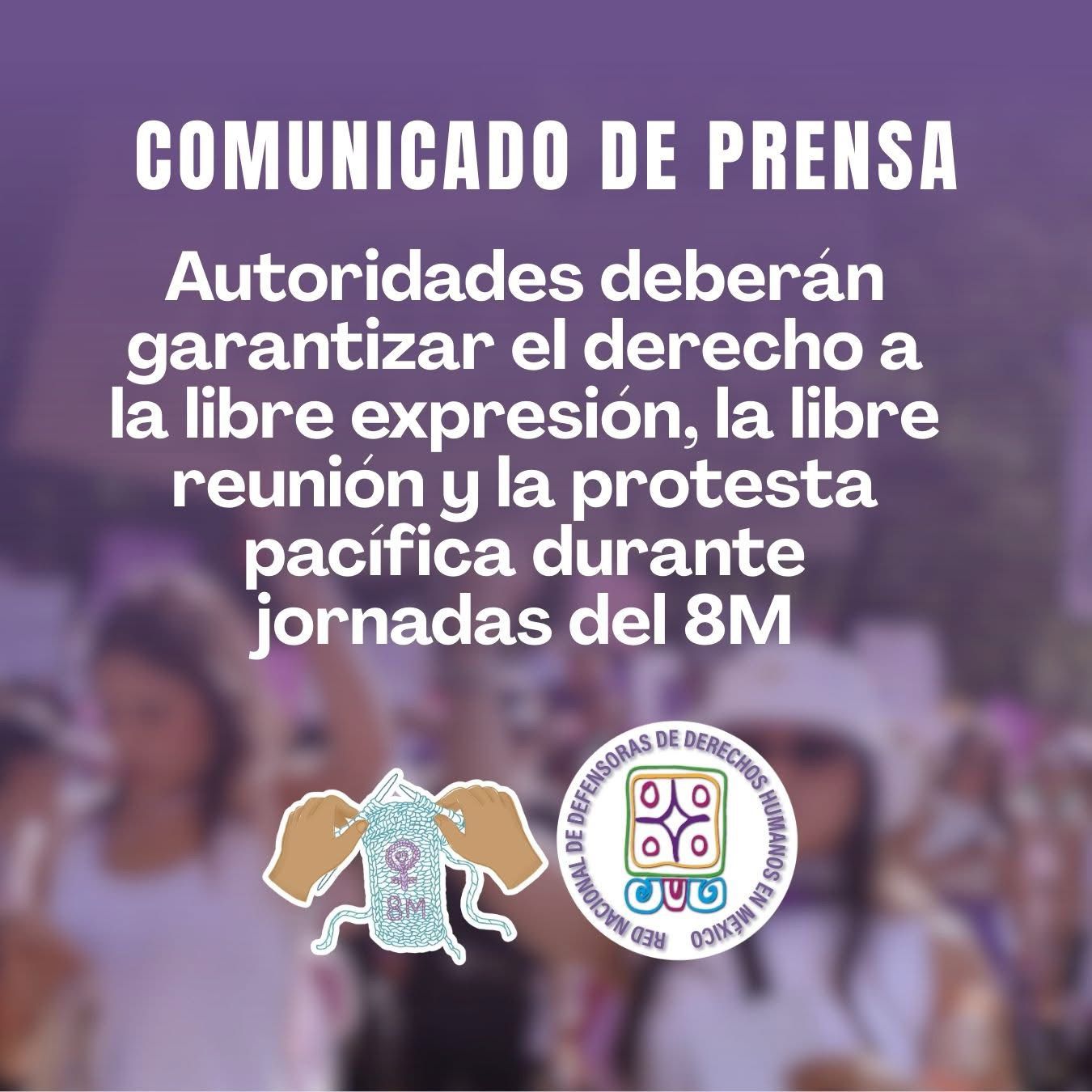 Exigen defensoras garantizar seguridad y respeto a manifestantes del 8M