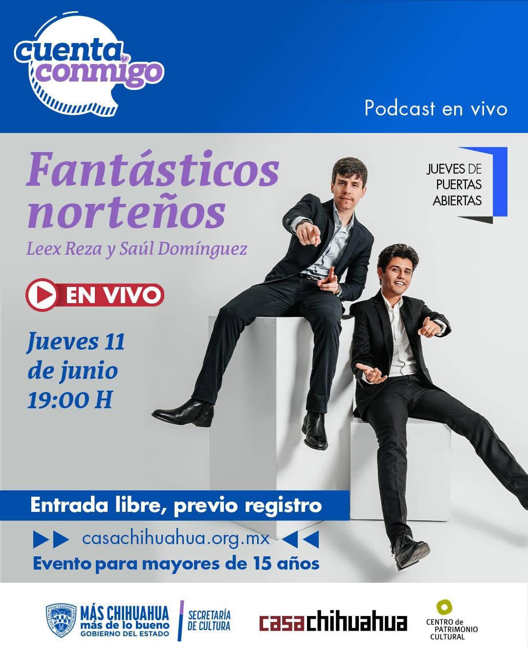 Invita Casa Chihuahua a transmisión en vivo del podcast “Fantásticos Norteños” 